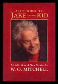 ACCORDING TO JAKE AND THE KID: Elbow Room; Gettin' Born; Jackrabbit Baby; Jake and the Medicine Man; King of All the Country; Well Well Well; Lo The Noble Redskin; The Man Who Came to Rummy; Mind Over Madam; Old Fakers Never Die; Going to a Fire