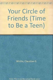 Your Circle of Friends (Time to Be a Teen)