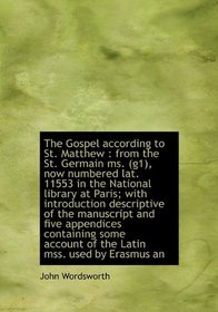 The Gospel according to St. Matthew: from the St. Germain ms. (g1), now numbered lat. 11553 in the