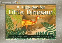 A Lucky Day for Little Dinosaur (Rigby PM Collection: Platinum Edition: Yellow Level)