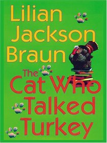 The Cat Who Talked Turkey  (Jim Qwilleran Feline Whodunnit, Bk 26) (Large Print)