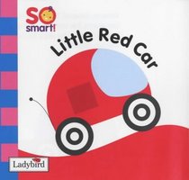 Little Red Car Board Book (So Smart)