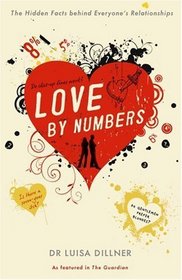 Love by Numbers: The Hidden Facts Behind Everyone's Relationships