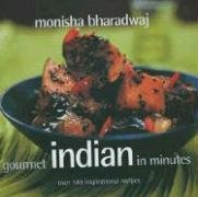Gourmet Indian In Minutes: Over 140 Inspirational Recipes