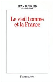 Le vieil homme et la France (French Edition)
