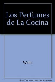 Los Perfumes de La Cocina (Spanish Edition)