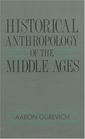 Historical Anthropology of the Middle Ages