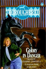 Glory in Danger (Thoroughbred, Bk 16)