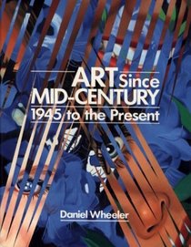 Art Since Mid-Century: 1945 To the Present