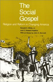 The social gospel: Religion and reform in changing America