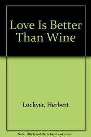 Love Is Better Than Wine