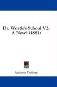 Dr. Wortle's School V2: A Novel (1881)