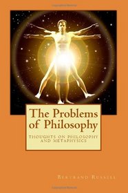 The Problems of Philosophy: Thoughts on Philosophy and Metaphysics