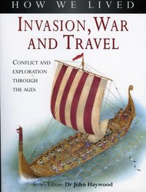 How We Lived: Invasion, Conquest & War (How We Lived)