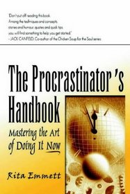 The Procrastinator's Handbook: Mastering the Art of Doing It Now
