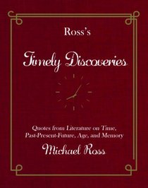 Ross's Timely Discoveries