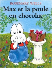 Max Et La Poule En Chocolat = Max's Chocolate Chicken (Fiction, Poetry & Drama) (French Edition)