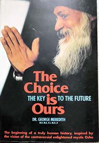 Choice Is Ours: The Key to the Future