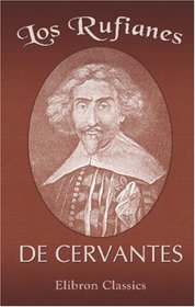 Los Rufianes de Cervantes.: Con un estudio preliminar y notas de don Joaqun Hazaas y la Rua