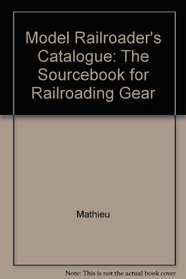 Model Railroader's Catalogue: The Sourcebook for Railroading Gear