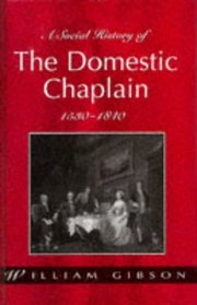 A Social History of the Domestic Chaplain, 1530-1840