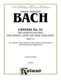 Cantata No. 31 -- Der Himmel lacht, die Erde jubiliert (Kalmus Edition)