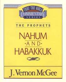 Thru The Bible Commentary Series - Nahum and Habakkuk Vol. 30