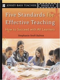 Five Standards for Effective Teaching: How to Succeed with All Learners, Grades K-8