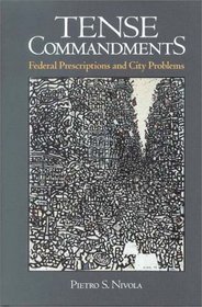 Tense Commandments: Federal Prescriptions and City Problems