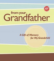 From Your Grandfather: A Gift of Memory for My Grandchild (AARP)