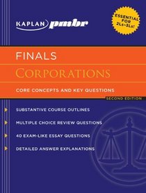 Kaplan PMBR FINALS: Corporations: Core Concepts and Key Questions