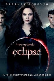 Eclipse (En Espanol) (Con portada de la pelicula) / Eclipse (Movie Tie-In) (Crepusculo / Twilight) (Spanish Edition)