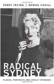 Radical Sydney: Places, Portraits and Unruly Episodes