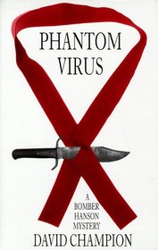 Phantom Virus: A Bomber Hanson Mystery