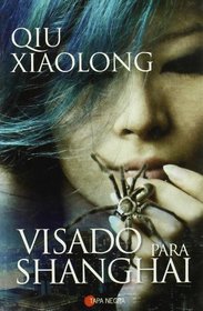 Visado para Shangai/ A Loyal Character Dancer (Spanish Edition)
