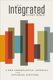 NIV Integrated Study Bible: A Chronological Approach for Exploring Scripture