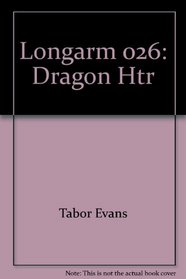 Longarm And The Dragon Hunters (Long Arm, #26)