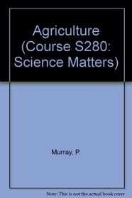 Agriculture (Course S280: Science Matters)