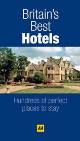 Britain's Best Hotels 2009: Hundreds of Perfect Places to Stay (Aa Lifestyle Guides)