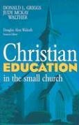 Christian Education in the Small Church (Small Church in Action)