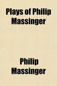 Plays of Philip Massinger