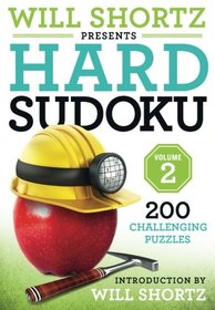 Will Shortz Presents Hard Sudoku Volume 2: 200 Challenging Puzzles