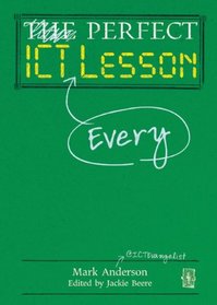 Perfect ICT Every Lesson (The Perfect Series)