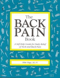 The Back Pain Book: A Self-help Guide for Daily Relief of Neck and Back Pain (Class Health)