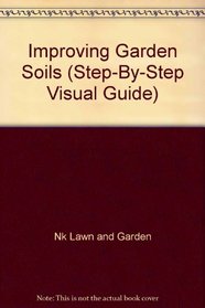 Improving Garden Soils (Step-By-Step Visual Guide)