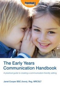 The Early Years Communication Handbook: A Practical Guide to Creating a Communication-friendly Setting in the Early Years