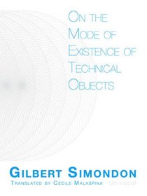 On the Mode of Existence of Technical Objects (Univocal)
