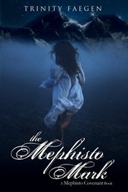 The Mephisto Mark: The Redemption of Phoenix (The Mephisto Covenant Series) (Volume 3)