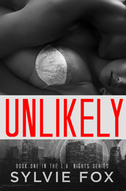 Unlikely (L.A. Nights, Bk 1)