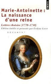 Marie-Antoinette : la naissance d'une reine (French Edition)